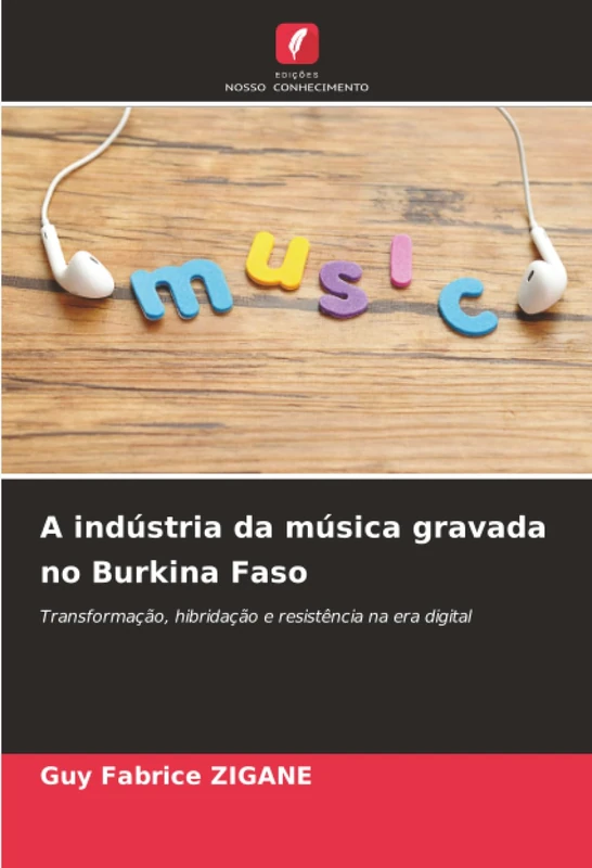 A indústria da música gravada no Burkina Faso: Transformação, hibridação e resistência na era digital