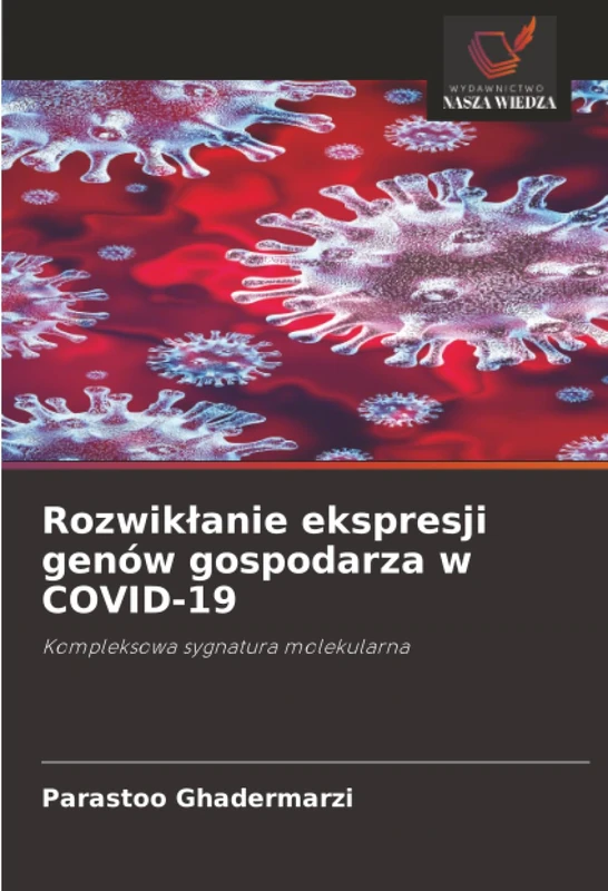 Rozwikłanie ekspresji genów gospodarza w COVID-19: Kompleksowa sygnatura molekularna