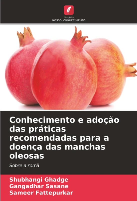 Conhecimento e adoção das práticas recomendadas para a doença das manchas oleosas: Sobre a romã