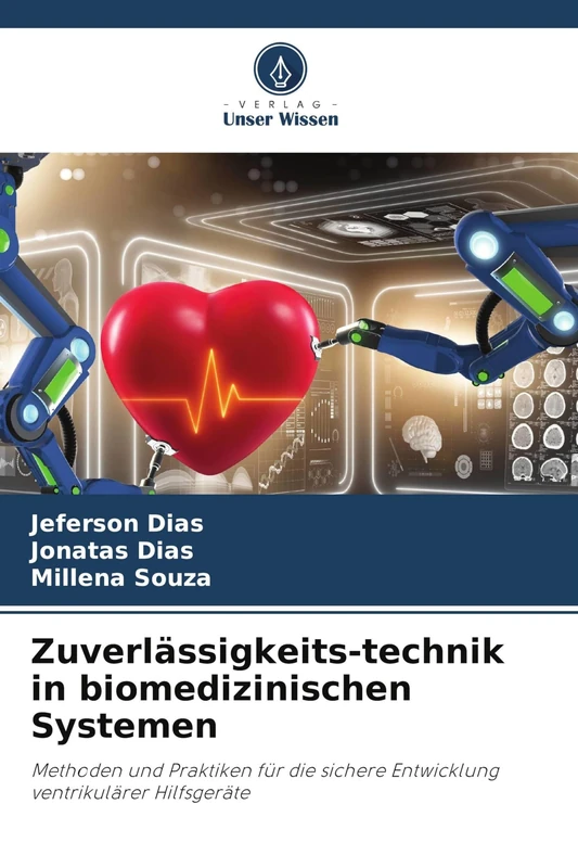 Zuverlässigkeits-technik in biomedizinischen Systemen: Methoden und Praktiken für die sichere Entwicklung ventrikulärer Hilfsgeräte