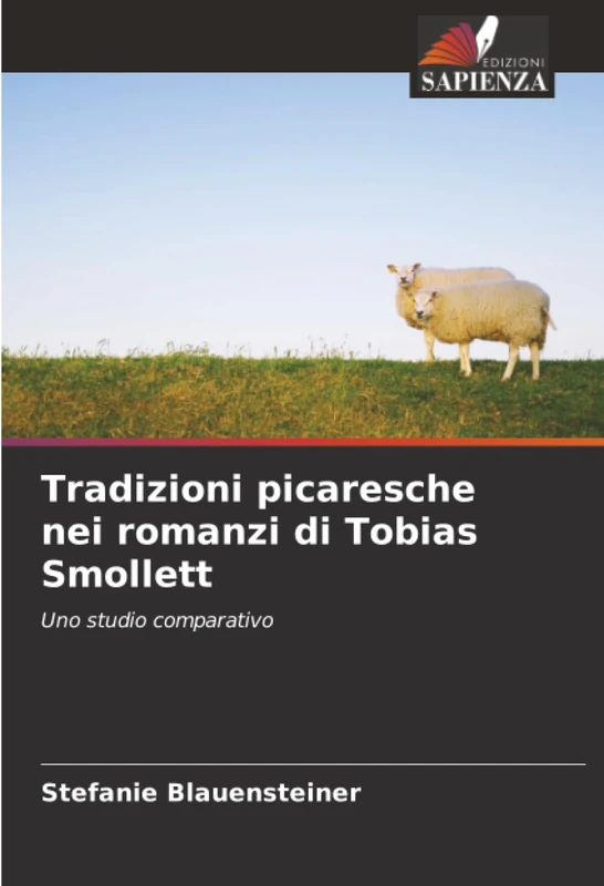 Tradizioni picaresche nei romanzi di Tobias Smollett: Uno studio comparativo - Image 1