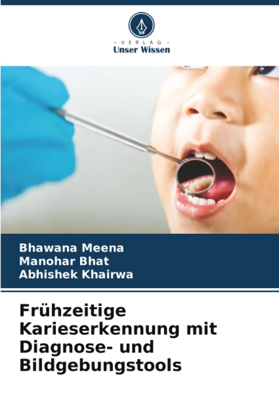 Frühzeitige Karieserkennung mit Diagnose- und Bildgebungstools