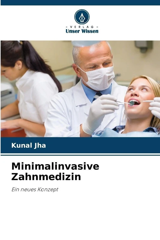 Minimalinvasive Zahnmedizin: Ein neues Konzept