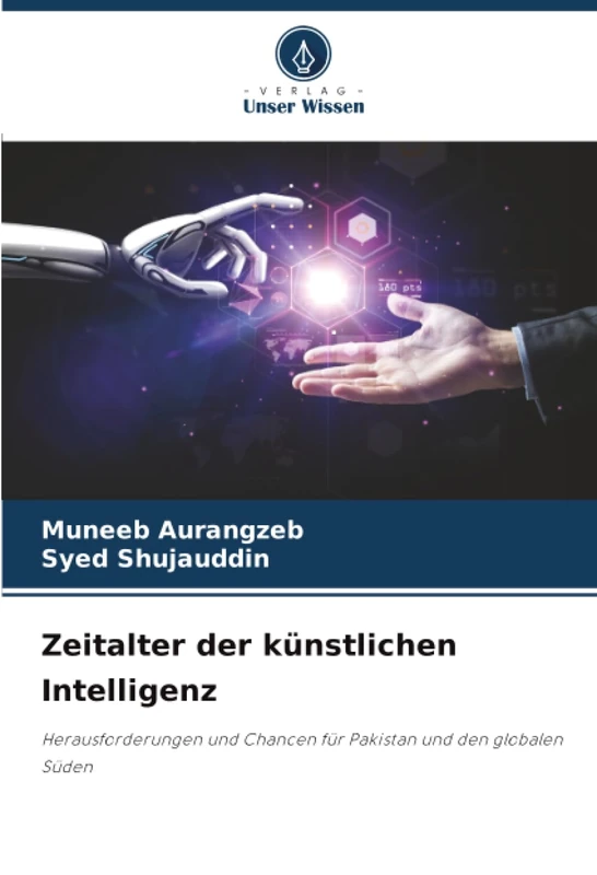 Zeitalter der künstlichen Intelligenz: Herausforderungen und Chancen für Pakistan und den globalen Süden