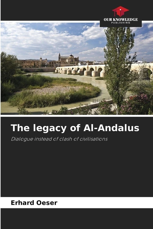 The legacy of Al-Andalus: Dialogue instead of clash of civilisations