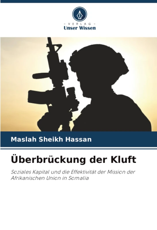 Überbrückung der Kluft: Soziales Kapital und die Effektivität der Mission der Afrikanischen Union in Somalia