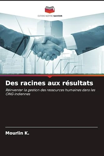 Des racines aux résultats: Réinventer la gestion des ressources humaines dans les ONG indiennes