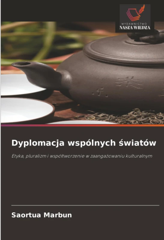 Dyplomacja wspólnych światów: Etyka, pluralizm i współtworzenie w zaangażowaniu kulturalnym