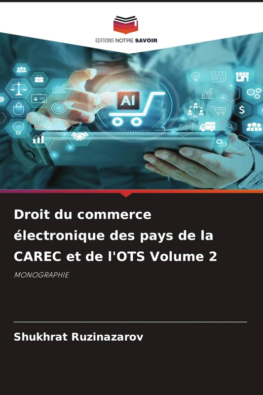 Droit du commerce électronique des pays de la CAREC et de l'OTS Volume 2: MONOGRAPHIE