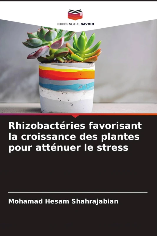 Rhizobactéries favorisant la croissance des plantes pour atténuer le stress