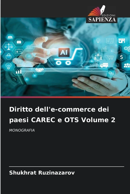 Diritto dell'e-commerce dei paesi CAREC e OTS Volume 2: MONOGRAFIA