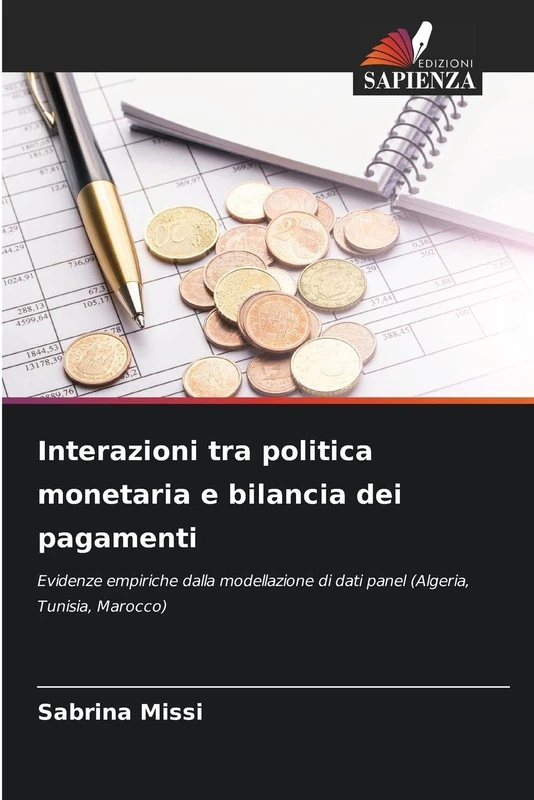 Interazioni tra politica monetaria e bilancia dei pagamenti: Evidenze empiriche dalla modellazione di dati panel (Algeria, Tunisia, Marocco)