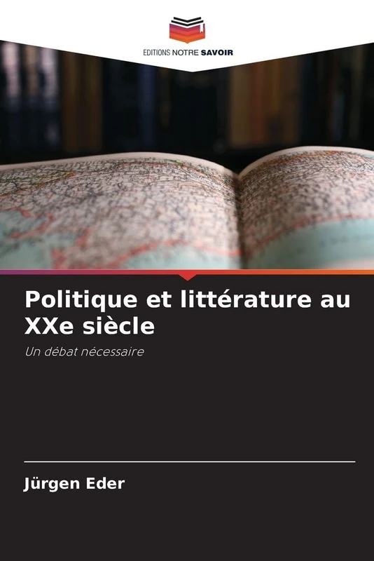 Politique et littérature au XXe siècle: Un débat nécessaire