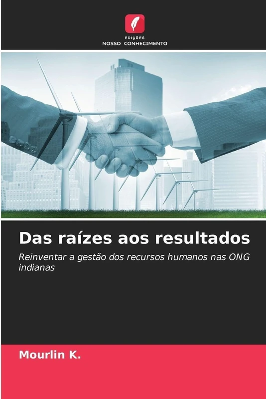 Das raízes aos resultados: Reinventar a gestão dos recursos humanos nas ONG indianas