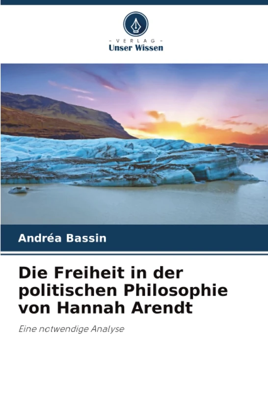 Die Freiheit in der politischen Philosophie von Hannah Arendt: Eine notwendige Analyse - Image 1