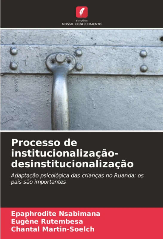 Processo de institucionalização-desinstitucionalização: Adaptação psicológica das crianças no Ruanda: os pais são importantes