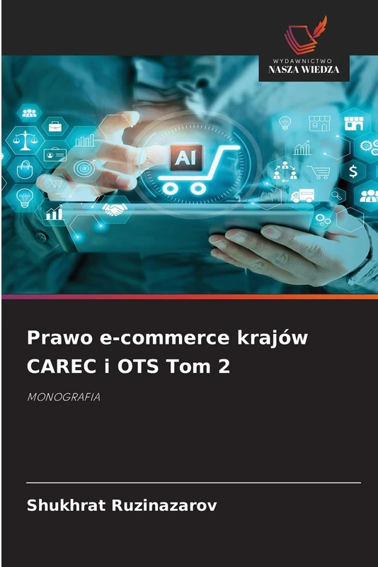 Prawo e-commerce krajów CAREC i OTS Tom 2: MONOGRAFIA