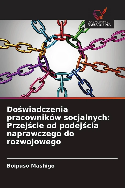 Doświadczenia pracowników socjalnych: Przejście od podejścia naprawczego do rozwojowego