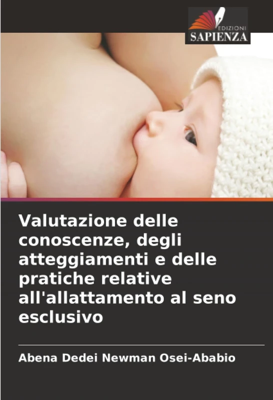 Valutazione delle conoscenze, degli atteggiamenti e delle pratiche relative all'allattamento al seno esclusivo