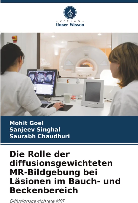 Die Rolle der diffusionsgewichteten MR-Bildgebung bei Läsionen im Bauch- und Beckenbereich: Diffusionsgewichtete MRT - Image 1