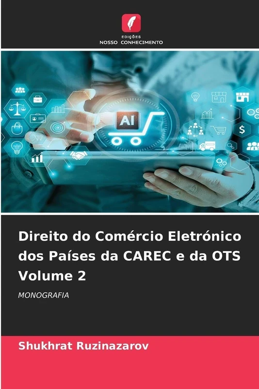 Direito do Comércio Eletrónico dos Países da CAREC e da OTS Volume 2: MONOGRAFIA