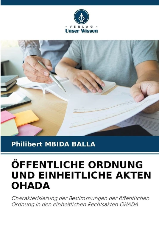 Öffentliche Ordnung Und Einheitliche Akten Ohada: Charakterisierung der Bestimmungen der öffentlichen Ordnung in den einheitlichen Rechtsakten OHADA