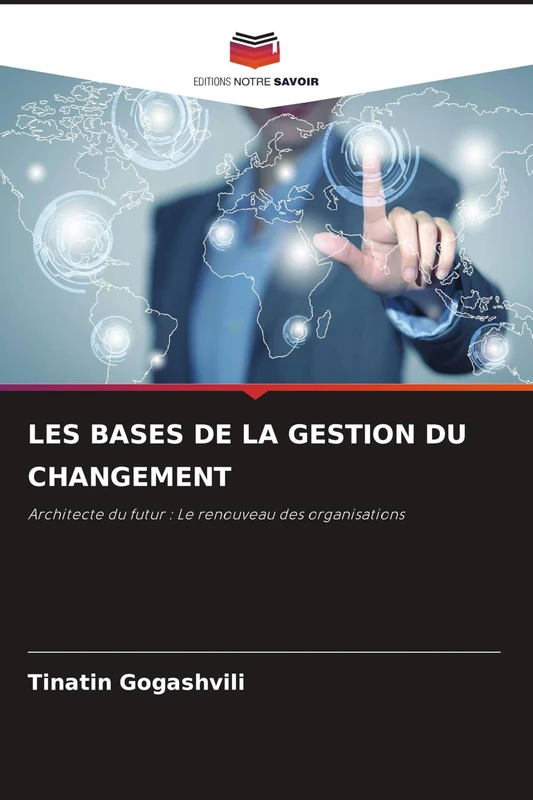 Les Bases de la Gestion Du Changement: Architecte du futur : Le renouveau des organisations