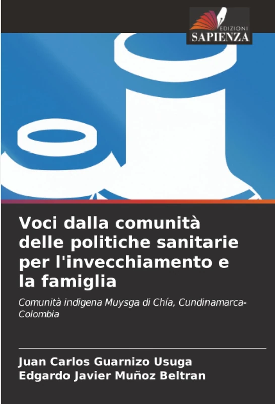 Voci dalla comunità delle politiche sanitarie per l'invecchiamento e la famiglia: Comunità indigena Muysga di Chía, Cundinamarca-Colombia - Image 1