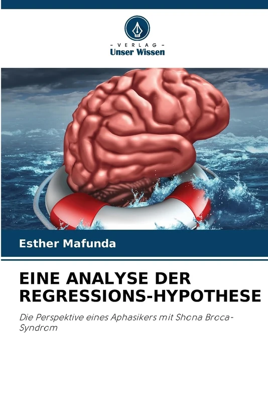 Eine Analyse Der Regressions-Hypothese: Die Perspektive eines Aphasikers mit Shona Broca-Syndrom