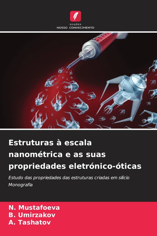 Estruturas à escala nanométrica e as suas propriedades eletrónico-óticas: Estudo das propriedades das estruturas criadas em silício Monografia