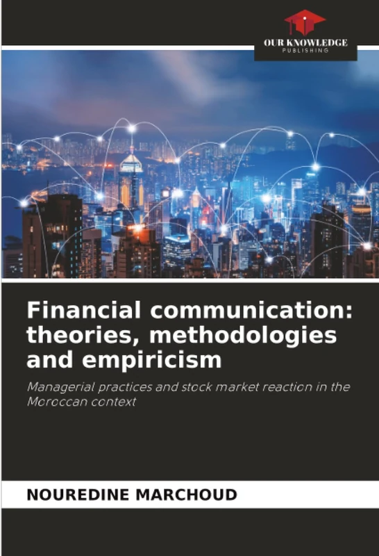 Financial communication: theories, methodologies and empiricism: Managerial practices and stock market reaction in the Moroccan context