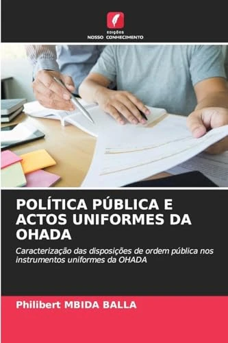 POLÍTICA PÚBLICA E ACTOS UNIFORMES DA OHADA: Caracterização das disposições de ordem pública nos instrumentos uniformes da OHADA
