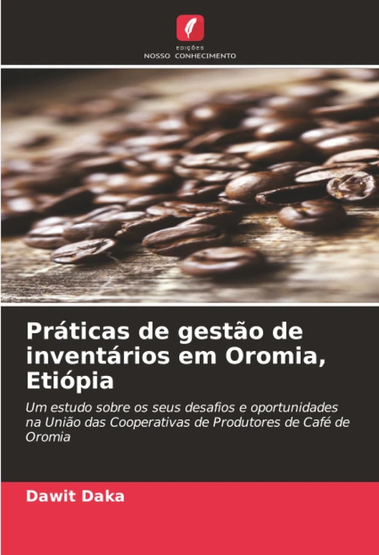 Práticas de gestão de inventários em Oromia, Etiópia: Um estudo sobre os seus desafios e oportunidades na União das Cooperativas de Produtores de Café de Oromia - Image 1
