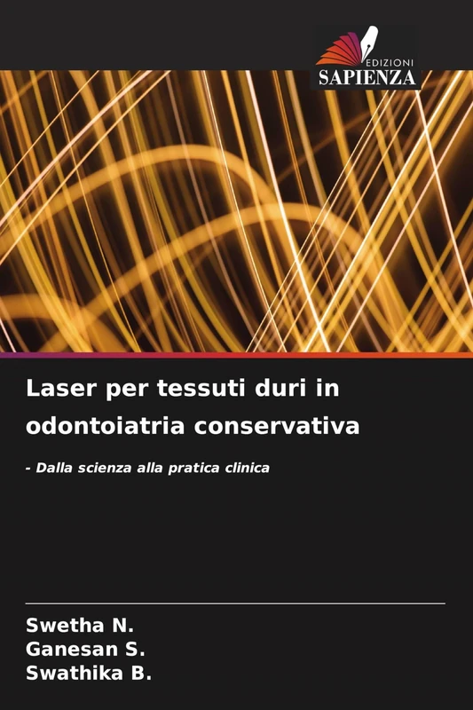 Laser per tessuti duri in odontoiatria conservativa: - Dalla scienza alla pratica clinica