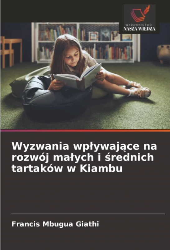 Wyzwania wpływające na rozwój małych i średnich tartaków w Kiambu