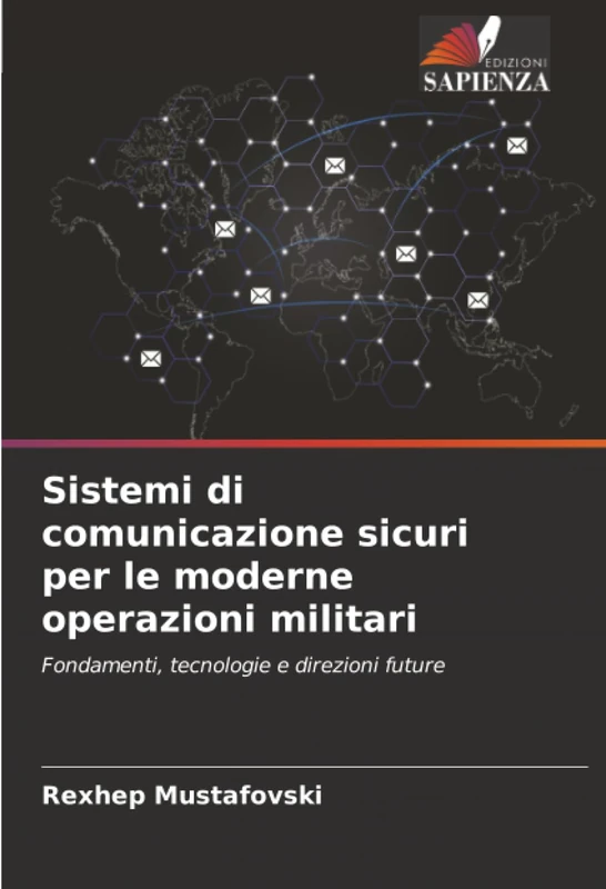 Sistemi di comunicazione sicuri per le moderne operazioni militari: Fondamenti, tecnologie e direzioni future