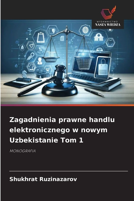 Zagadnienia prawne handlu elektronicznego w nowym Uzbekistanie Tom 1: MONOGRAFIA
