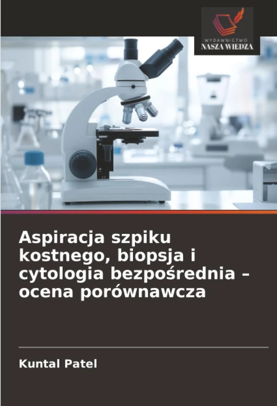 Aspiracja szpiku kostnego, biopsja i cytologia bezpośrednia – ocena porównawcza