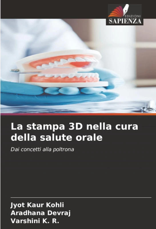 La stampa 3D nella cura della salute orale: Dai concetti alla poltrona