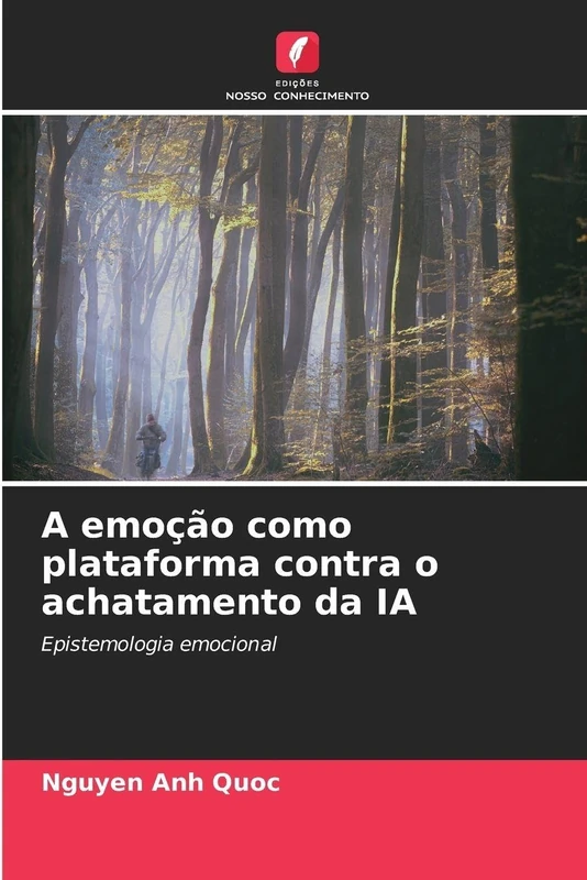 A emoção como plataforma contra o achatamento da IA: Epistemologia emocional