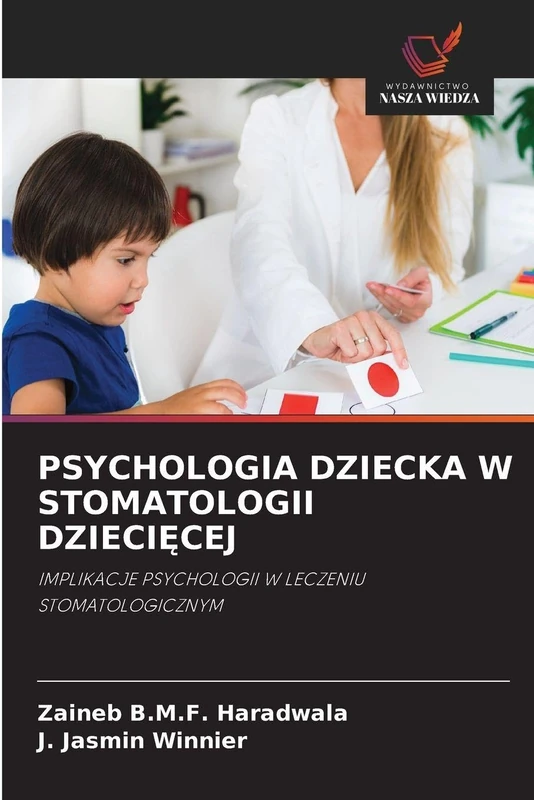 PSYCHOLOGIA DZIECKA W STOMATOLOGII DZIECIĘCEJ: IMPLIKACJE PSYCHOLOGII W LECZENIU STOMATOLOGICZNYM - Image 1