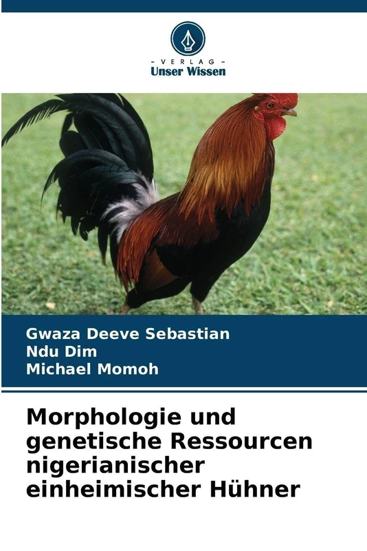 Morphologie und genetische Ressourcen nigerianischer einheimischer Hühner