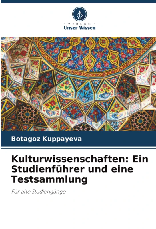 Kulturwissenschaften: Ein Studienführer und eine Testsammlung: Für alle Studiengänge