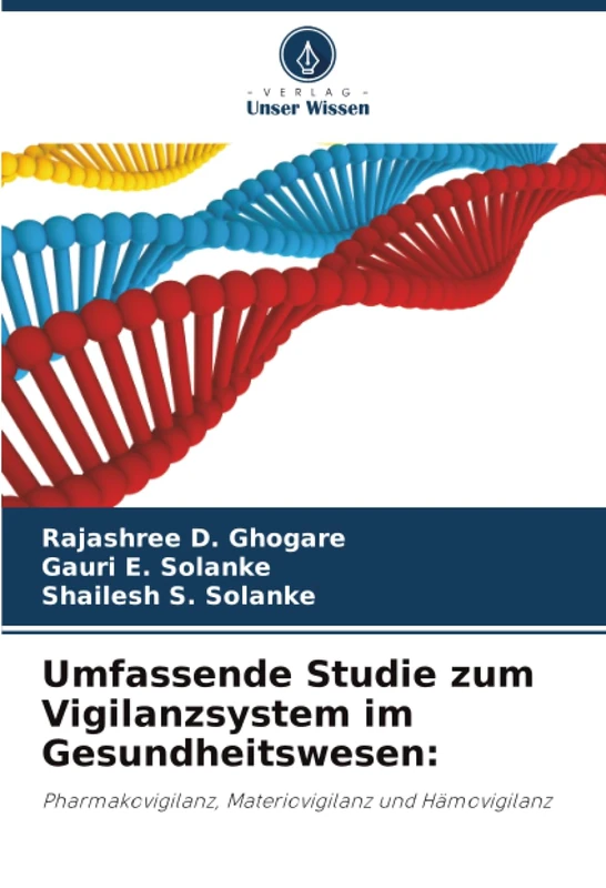 Umfassende Studie zum Vigilanzsystem im Gesundheitswesen:: Pharmakovigilanz, Materiovigilanz und Hämovigilanz