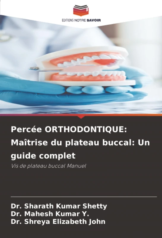 Percée ORTHODONTIQUE: Maîtrise du plateau buccal: Un guide complet: Vis de plateau buccal Manuel - Image 1