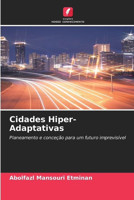 Cidades Hiper-Adaptativas: Planeamento e conceção para um futuro imprevisível