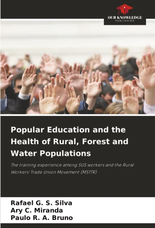 Popular Education and the Health of Rural, Forest and Water Populations: The training experience among SUS workers and the Rural Workers' Trade Union Movement (MSTTR)
