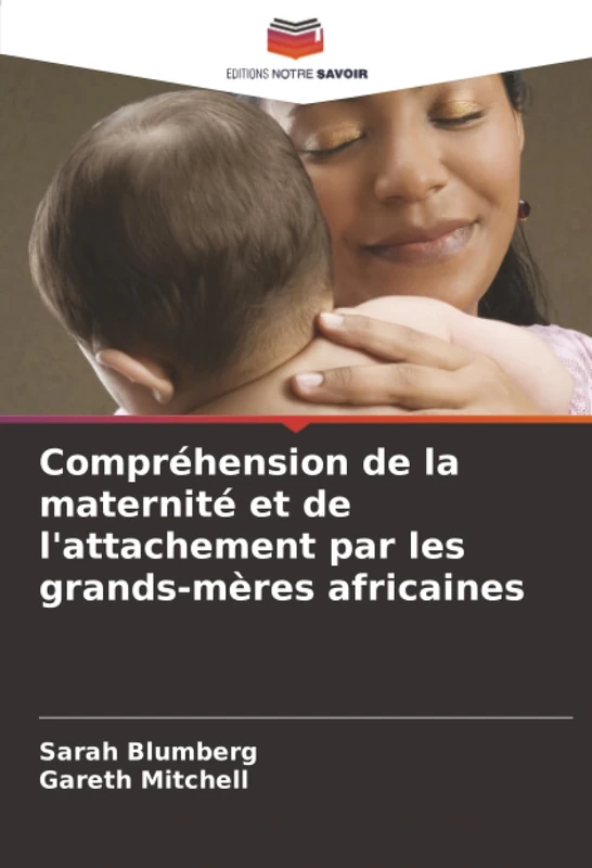 Compréhension de la maternité et de l'attachement par les grands-mères africaines