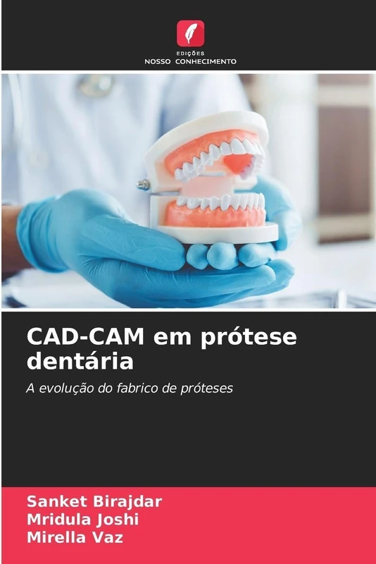 CAD-CAM em prótese dentária: A evolução do fabrico de próteses