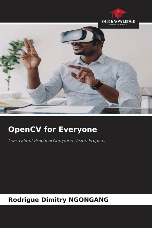 OpenCV for Everyone: Learn about Practical Computer Vision Projects - Image 1